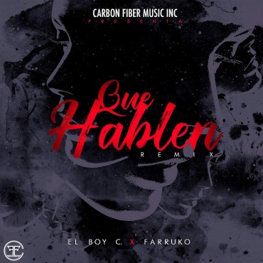El Boy C Ft Farruko - Que Hablen (Remix)